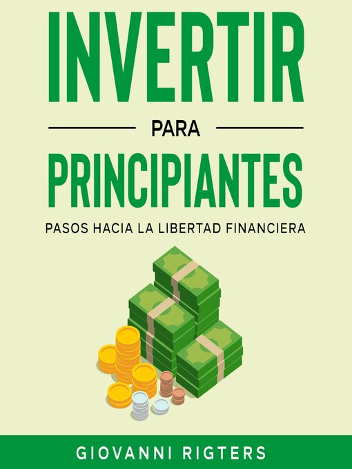 Title details for Invertir para principiantes by Giovanni Rigters - Available